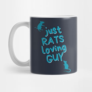 Just RATS loving GUY - for rat lovers Mug